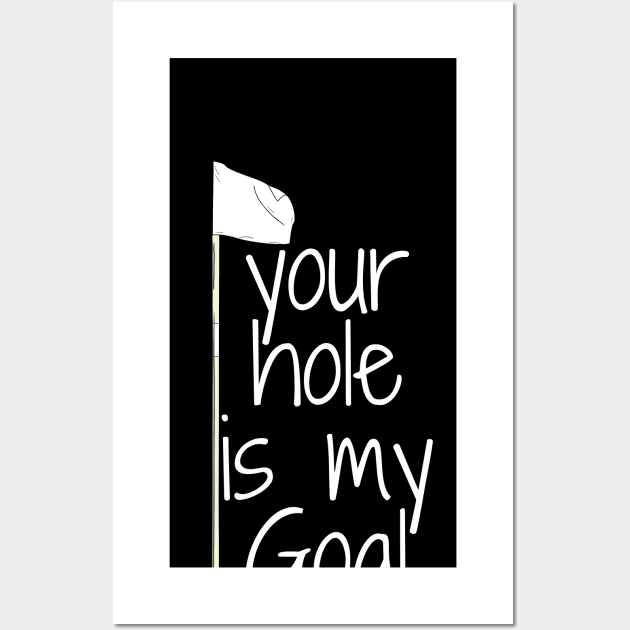 your hole is my Goal Wall Art by mdr design